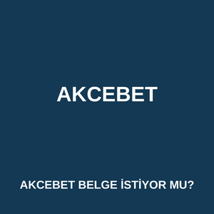 Akçebet belge istiyor mu